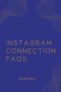 Instagram Connection FAQs