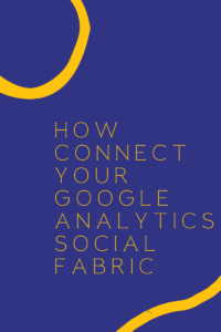 How To Connect Your Google Analytics In Social Fabric