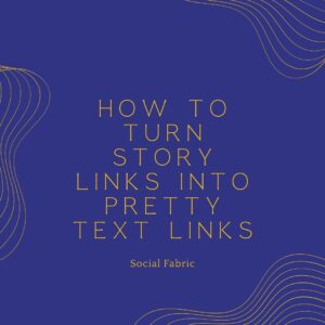 How To Turn Story Links Into Pretty Text Links