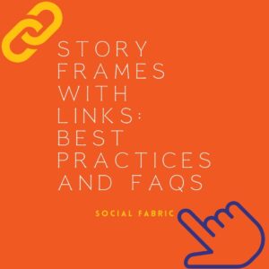 Story Frames With Links: Best Practices and FAQs