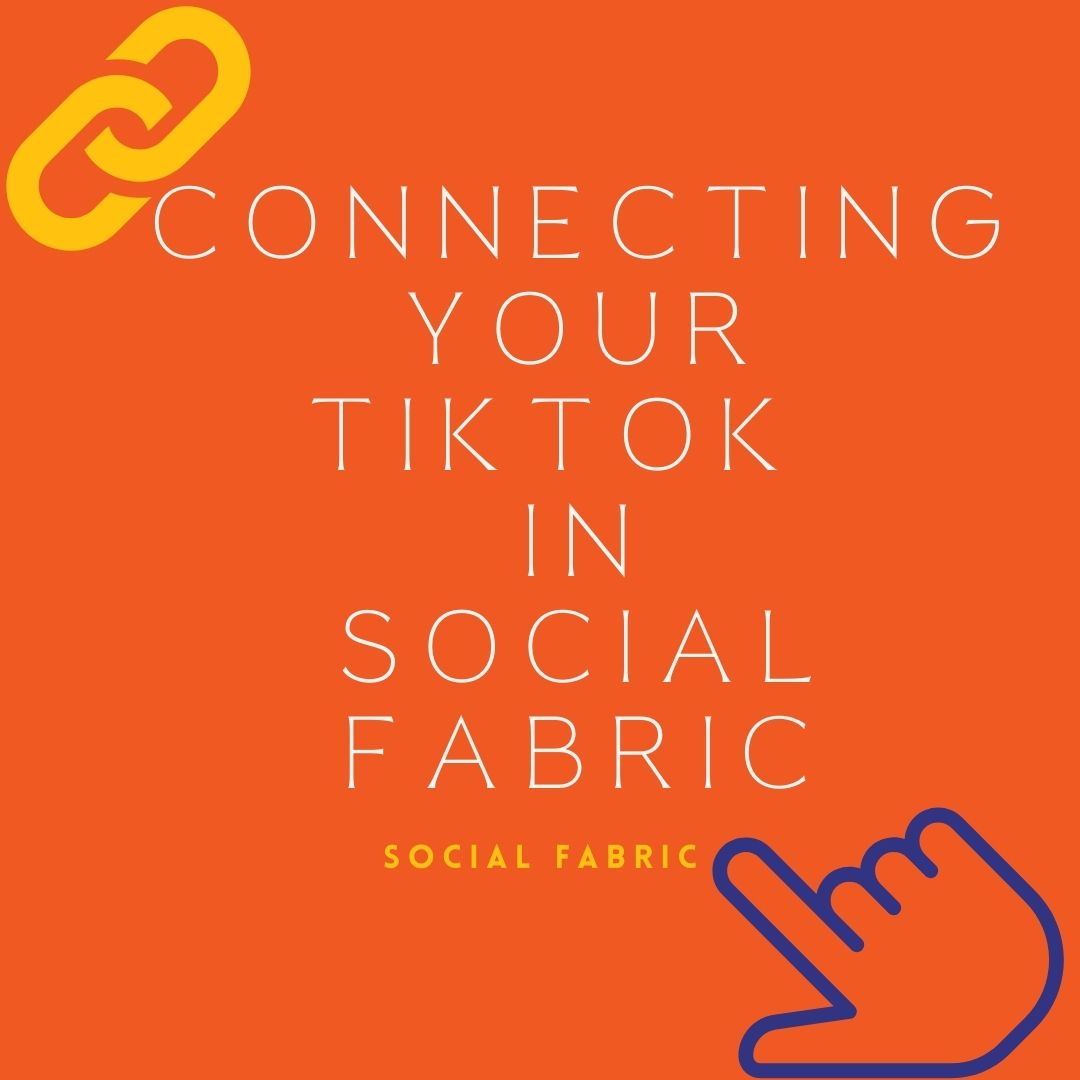 connecting-your-tiktok-to-social-fabric-social-fabric-knowledge-base